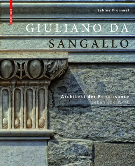 Giuliano da Sangallo: Architekt der Renaissance