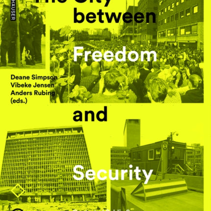 The City between Freedom and Security: Contested Public Spaces in the 21st Century