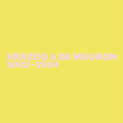 Herzog & de Meuron 2002-2004