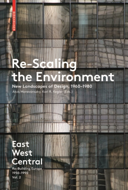 Re-Scaling the Environment: New Landscapes of Design, 1960-1980