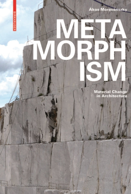 Metamorphism: Material Change in Architecture