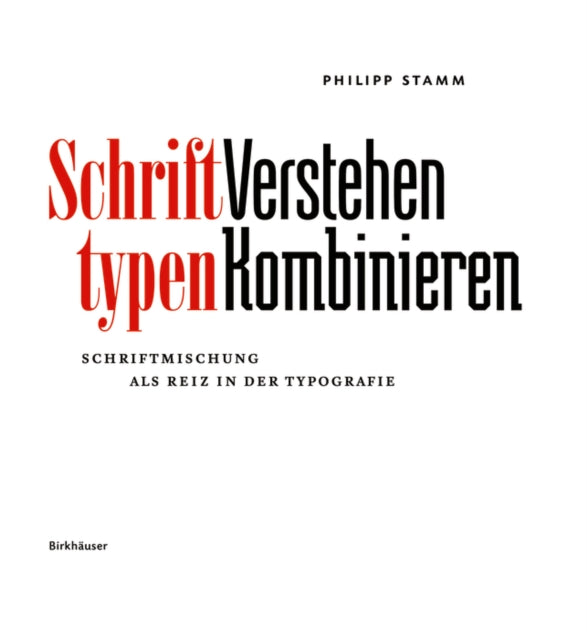 Schrifttypen  Verstehen Kombinieren  Schriftmischung als Reiz in der Typografie