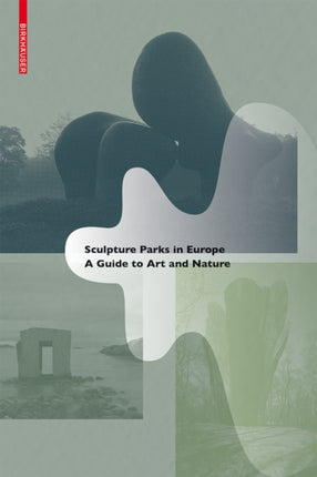 Sculpture Parks in Europe: A Guide to Art and Nature