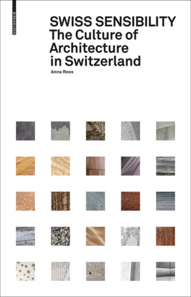 Swiss Sensibility: The Culture of Architecture in Switzerland