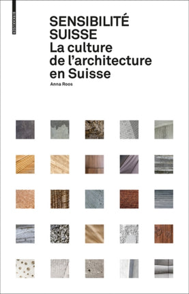 Sensibilité suisse: La culture de l'architecture en Suisse