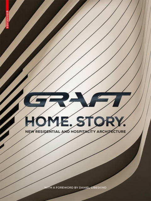 GRAFT - Home. Story.: New Residential and Hospitality Architecture