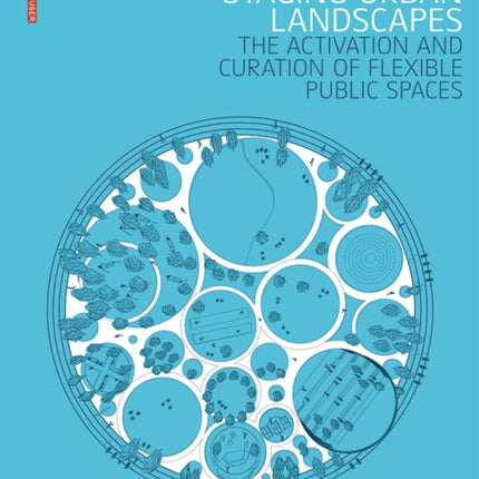 Staging Urban Landscapes: The Activation and Curation of Flexible Public Spaces