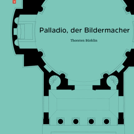 Palladio, der Bildermacher