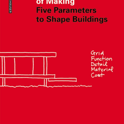 The Process of Making: Five Parameters to Shape Buildings