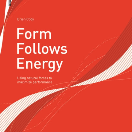 Form Follows Energy: Using natural forces to maximize performance