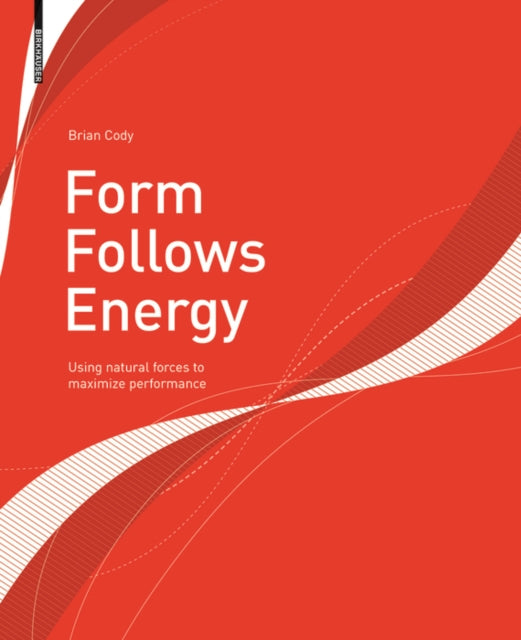 Form Follows Energy: Using natural forces to maximize performance