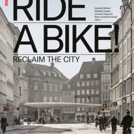 Ride a Bike!: Reclaim the City