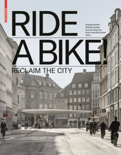 Ride a Bike!: Reclaim the City