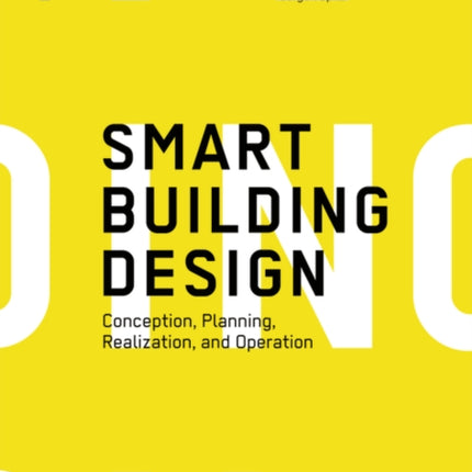 Smart Building Design: Conception, Planning, Realization, and Operation