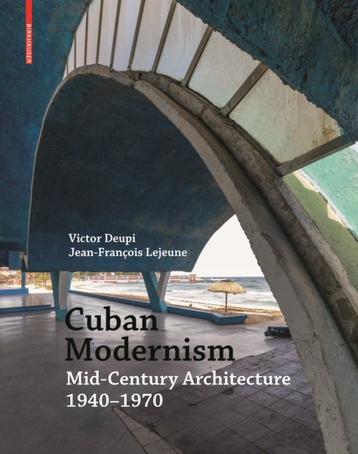 Cuban Modernism: Mid-Century Architecture 1940–1970