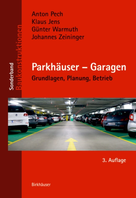 Parkhäuser – Garagen: Grundlagen, Planung, Betrieb