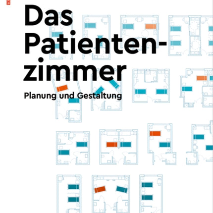 Das Patientenzimmer: Planung und Gestaltung