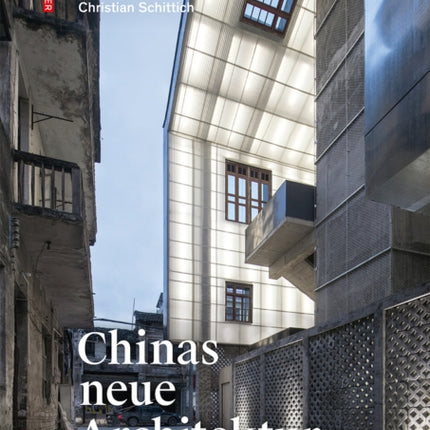 Chinas neue Architektur: Bauen im Kontext