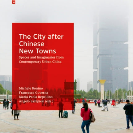 The City after Chinese New Towns: Spaces and Imaginaries from Contemporary Urban China