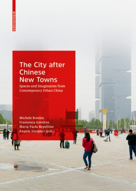 The City after Chinese New Towns: Spaces and Imaginaries from Contemporary Urban China