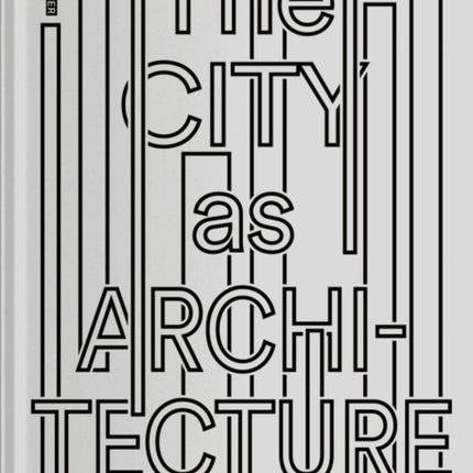 The City as Architecture