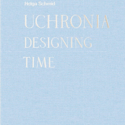 Uchronia: Designing Time