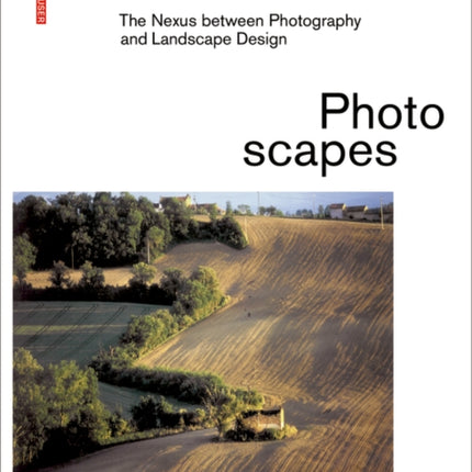 Photoscapes: The Nexus between Photography and Landscape Design