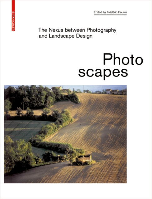 Photoscapes: The Nexus between Photography and Landscape Design