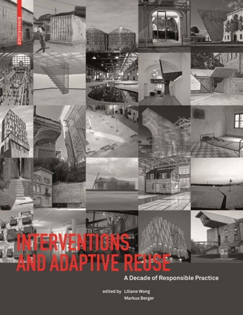 Interventions and Adaptive Reuse: A Decade of Responsible Practice