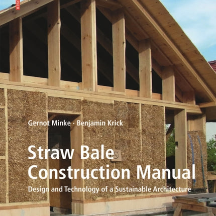 Straw Bale Construction Manual: Design and Technology of a Sustainable Architecture