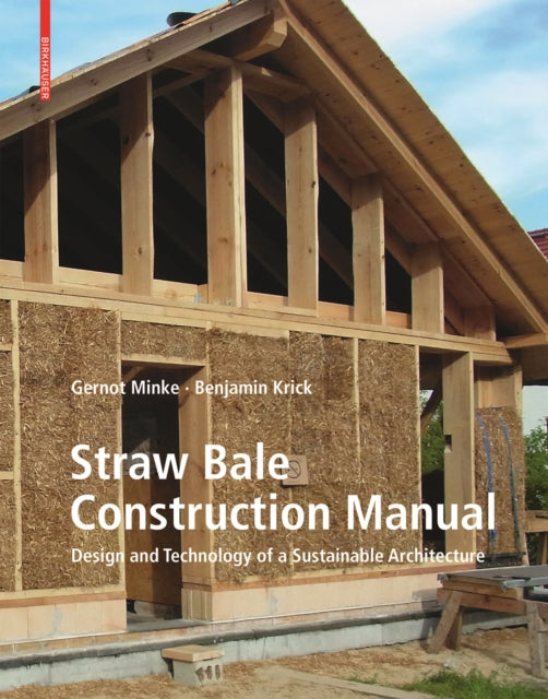 Straw Bale Construction Manual: Design and Technology of a Sustainable Architecture