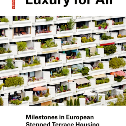 Luxury for All: Milestones in European Stepped Terrace Housing