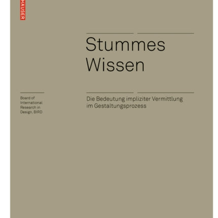 Stummes Wissen: Die Bedeutung impliziter Vermittlung im Gestaltungsprozess