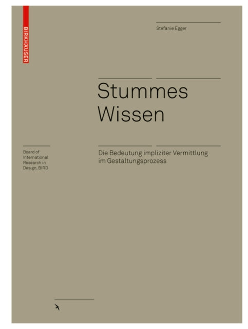 Stummes Wissen: Die Bedeutung impliziter Vermittlung im Gestaltungsprozess