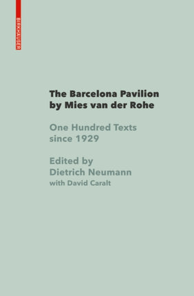 The Barcelona Pavilion by Mies van der Rohe: One Hundred Texts since 1929