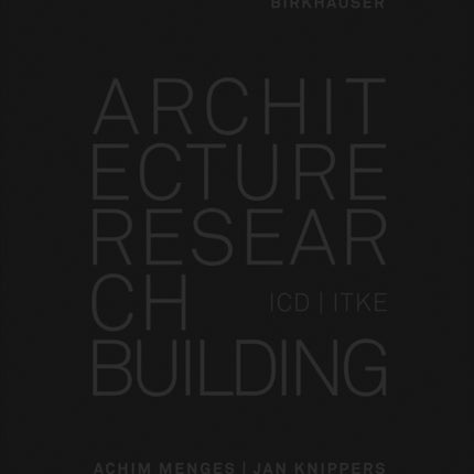 Architecture Research Building: ICD/ITKE 2010-2020