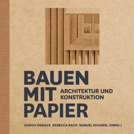 Bauen mit Papier: Architektur und Konstruktion