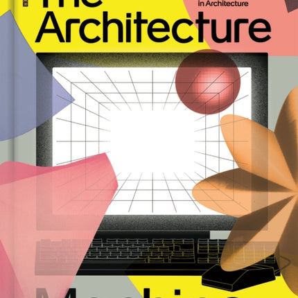 The Architecture Machine: The Role of Computers in Architecture