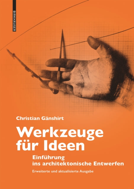 Werkzeuge für Ideen: Einführung ins architektonische Entwerfen