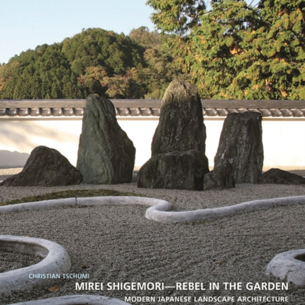 Mirei Shigemori - Rebel in the Garden: Modern Japanese Landscape Architecture