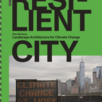 Resilient City: Landscape Architecture for Climate Change