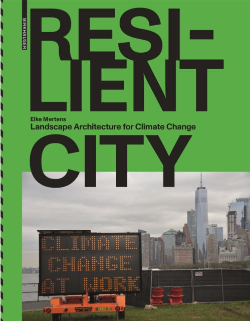 Resilient City: Landscape Architecture for Climate Change