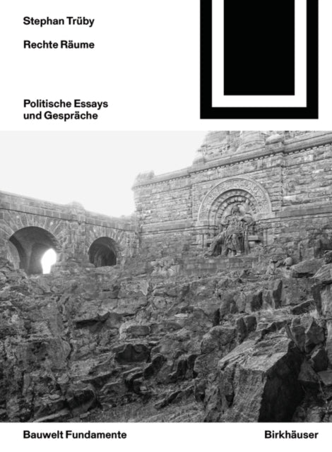 Rechte Räume: Politische Essays und Gespräche