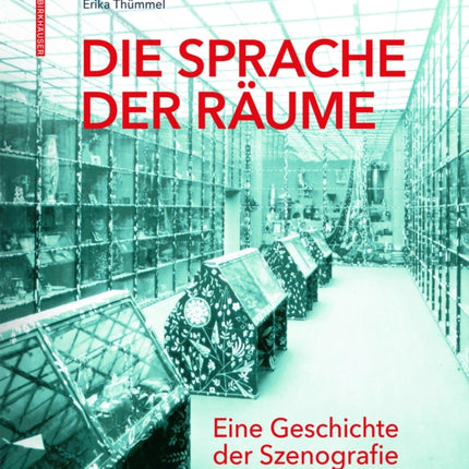 Die Sprache der Räume: Eine Geschichte der Szenografie