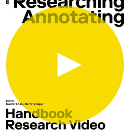 Filming, Researching, Annotating: Research Video Handbook