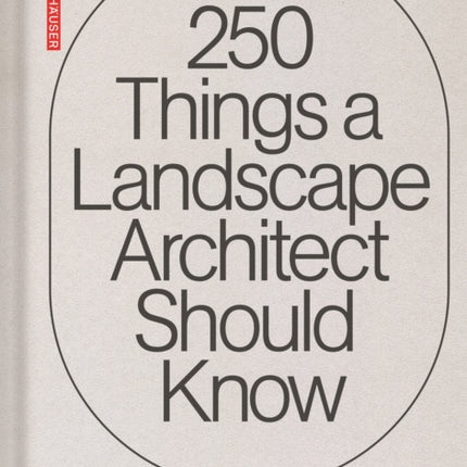 250 Things a Landscape Architect Should Know