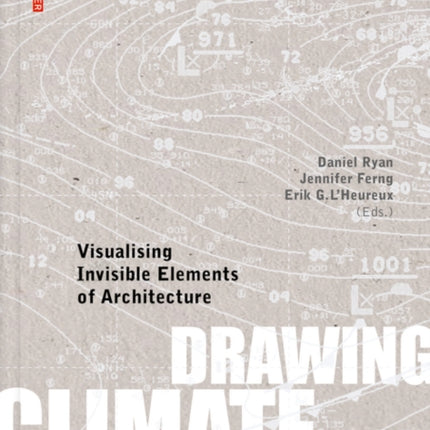 Drawing Climate: Visualising Invisible Elements of Architecture