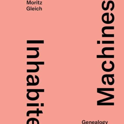 Inhabited Machines: Genealogy of an Architectural Concept