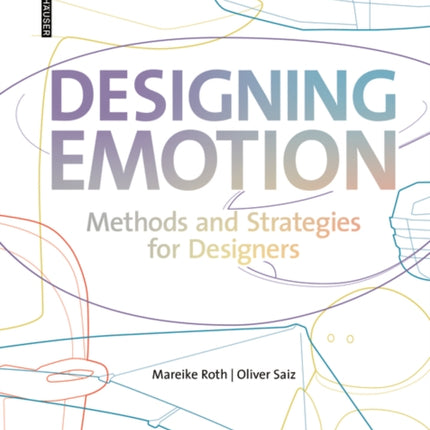 Designing Emotion: Methods and Strategies for Designers