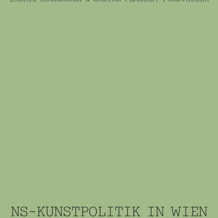 Auf Linie: NS-Kunstpolitik in Wien. Die Reichskammer der bildenden Künste